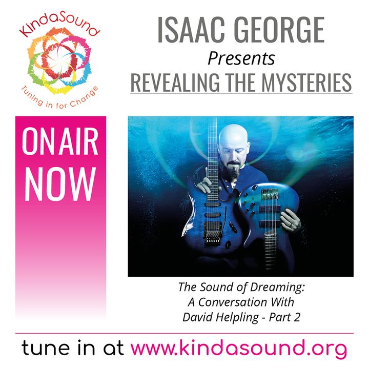 The Sound of Dreaming (Part 2) | David Helpling on Revealing The Mysteries with Isaac George