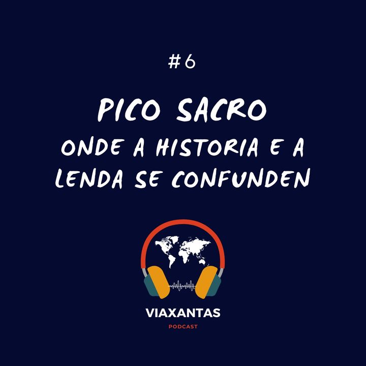 #6 Pico Sacro, onde a historia e a lenda se confunden