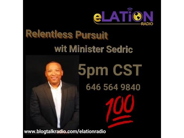 Relentless Pursuit with Minister Sedric