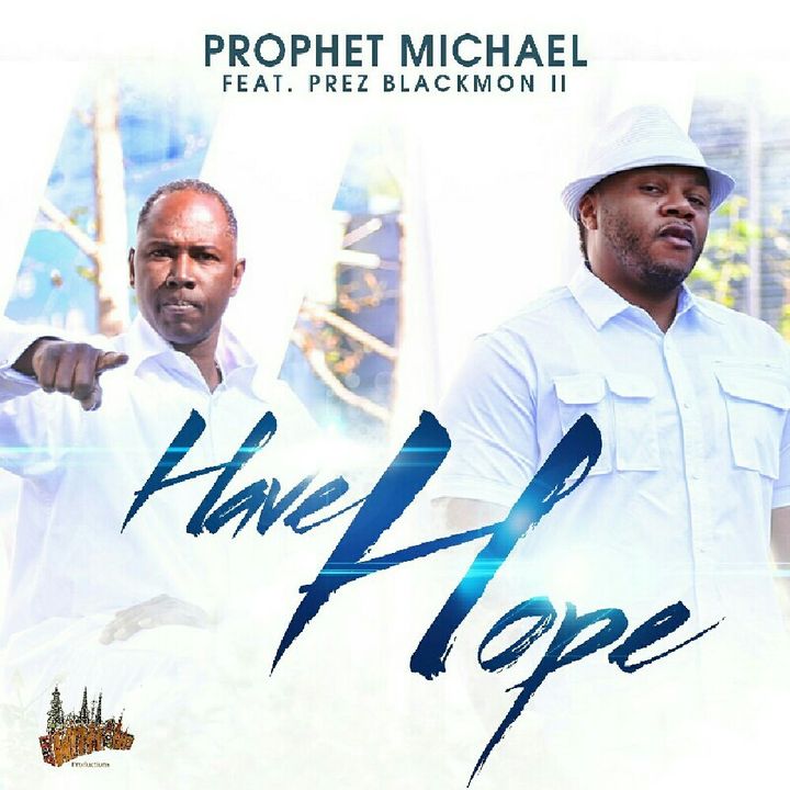 Prophet Michael "Have Hope"F.PreZ B. II