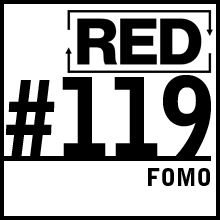 RED 119: FOMO Is Killing Entrepreneurs