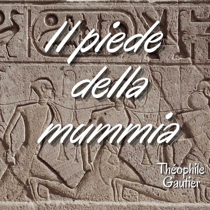 Il piede della mummia - Theophile Gautier