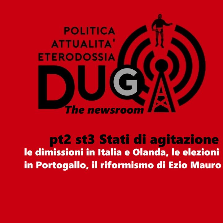 pt2 st3 Stati di agitazione. le dimissioni in Italia e Olanda, le elezioni in Portogallo, il riformismo di Ezio Mauro