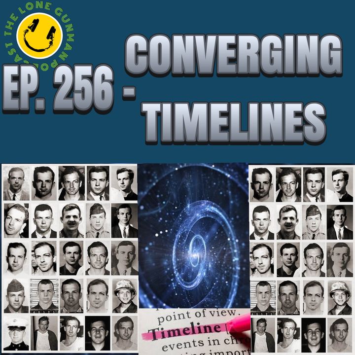 Ep. 256 ~ Converging Timelines