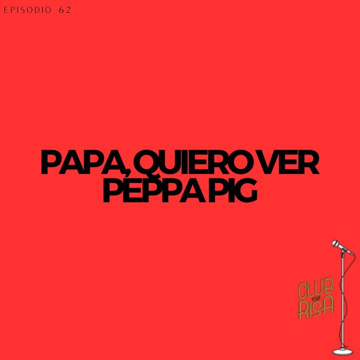 Franco Escamilla 🎙 Papa, Quiero Ver Peppa Pig