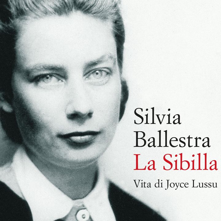 Silvia Ballestra, "La Sibilla. Vita di Joyce Lussu", Laterza, 2022