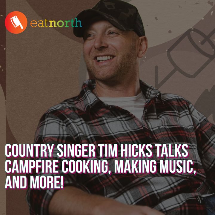 Melodies and Menus: Tim Hicks talks campfire eats and country music