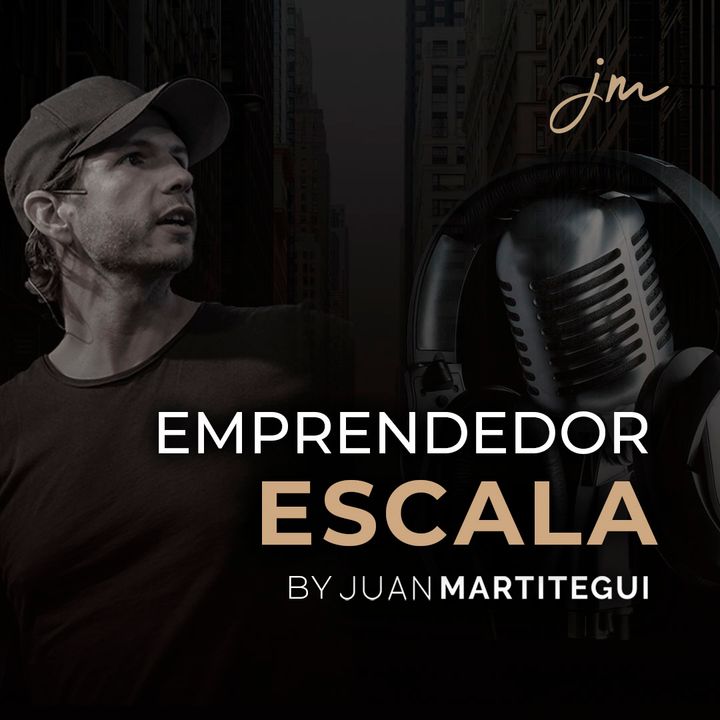 Emprendedor Escala - Juan Martitegui