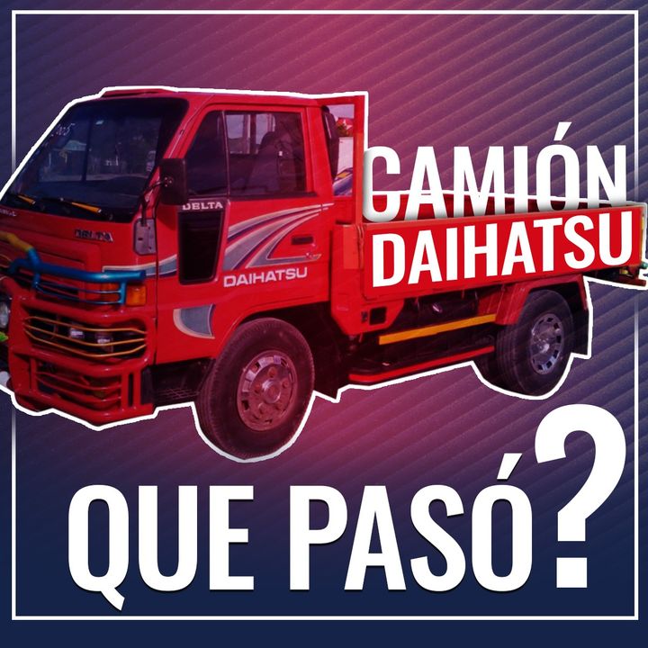 Qué pasó con el camión DAIHATSU?