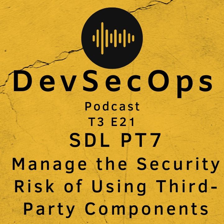 #21 - SDL PT7 - Manage the Security Risk of Using Third-Party Components