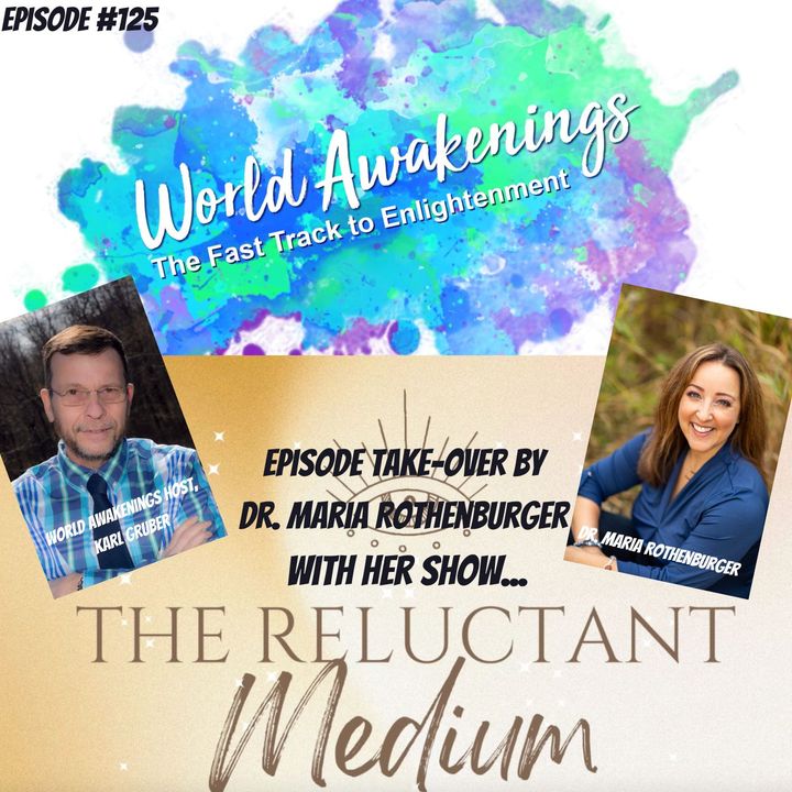 World Awakenings #125 Show Take-Over by The Reluctant Medium