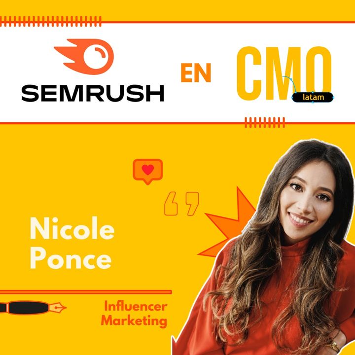 EP. 90. Qué es el influencer marketing y cómo adaptarlo a estrategias B2B con Nicole Ponce de Semrush