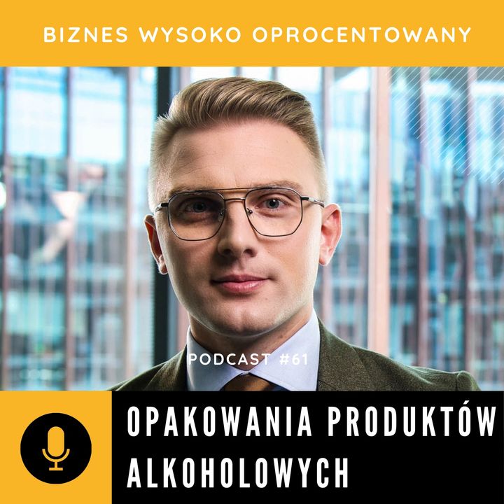 #61 - OPAKOWANIA PRODUKTÓW ALKOHOLOWYCH - Mikołaj Maśliński