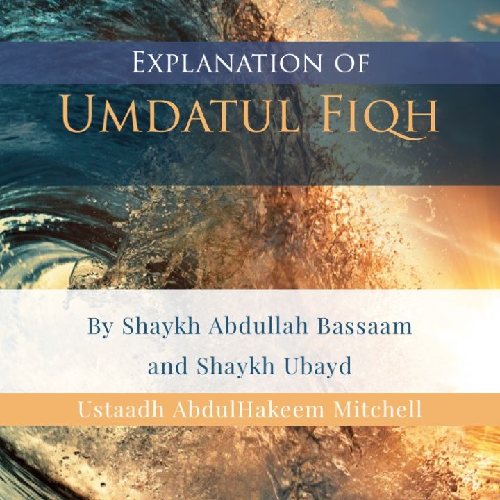 Explanation of Umdatul Fiqh - Abdul Hakeem
