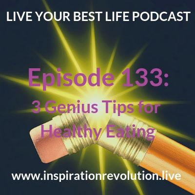 3 Genius Tips for Healthy Eating Ep 133