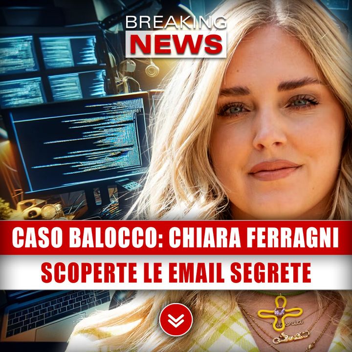 Caso Balocco, Chiara Ferragni: Scoperte Le Email Segrete!