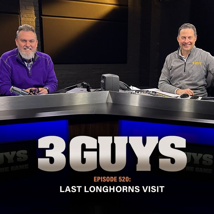 3 Guys Before The Game - Last Longhorns Visit (Episode 520)