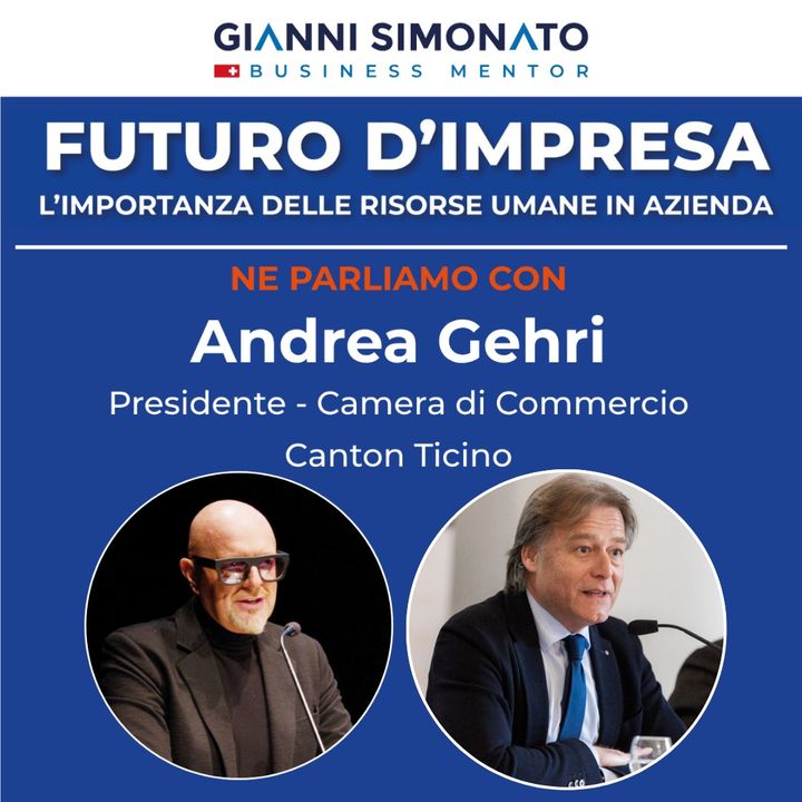 Futuro d'Impresa ne parliamo: Andrea Gehri Presidente - CC-TI e Gianni Simonato CEO Mentor