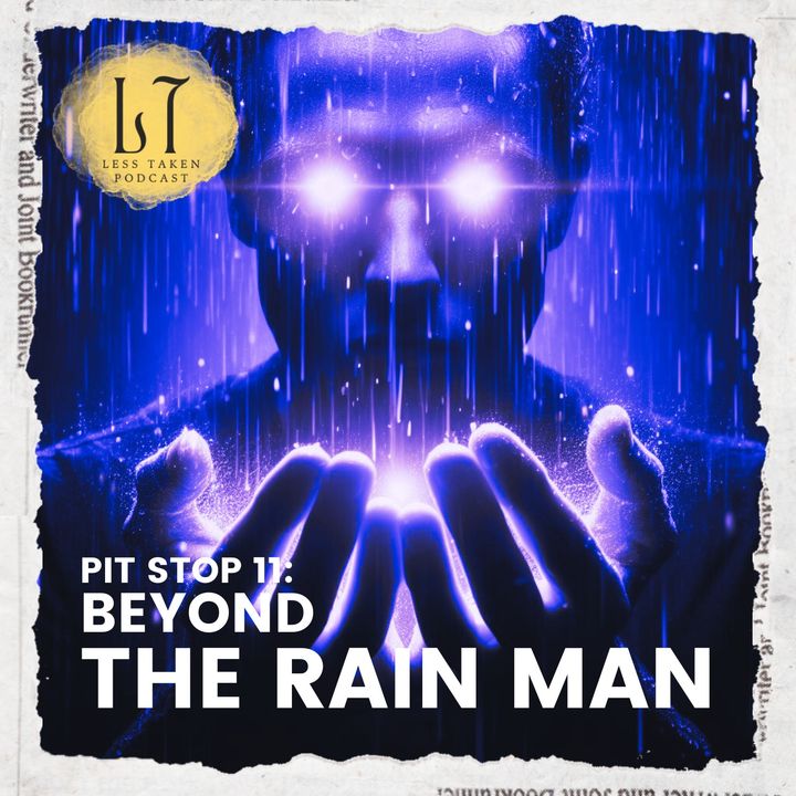 Pit Stop 11: Beyond The Rain Man