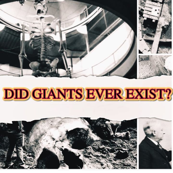 Episode 14- Did Giants Ever Exist? What are their Origins?