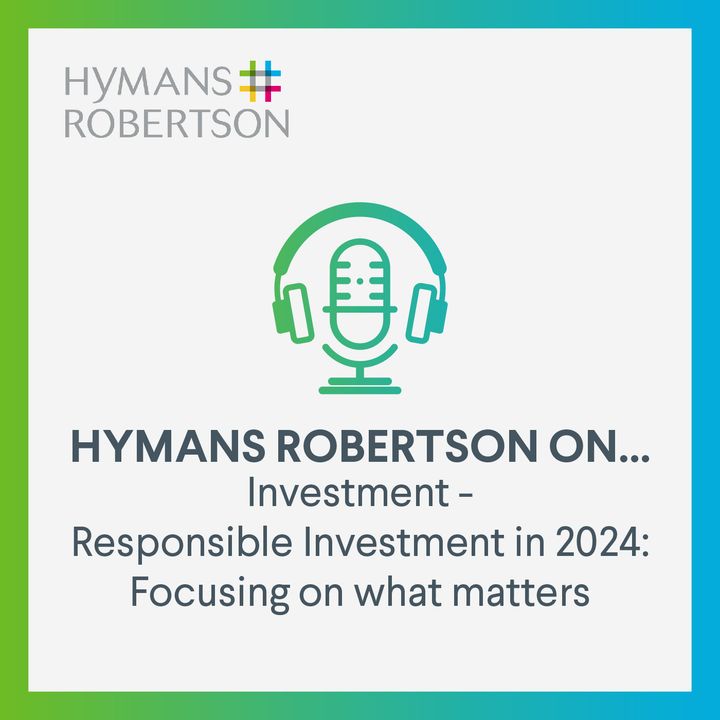 Investment - Responsible Investment in 2024: Focusing on what matters - Episode 107