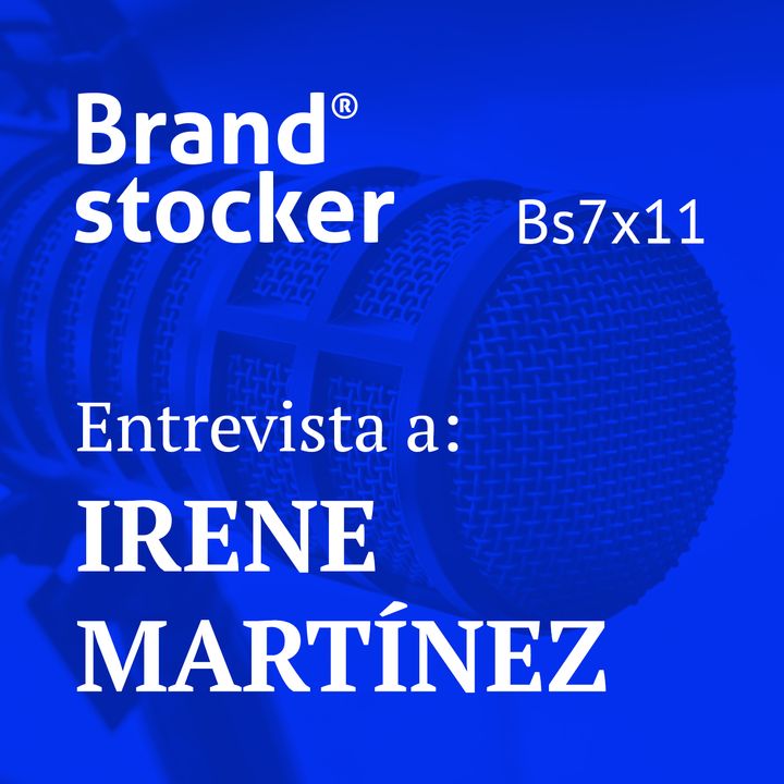 Bs7x11 - Hablamos de branding con Irene Martínez