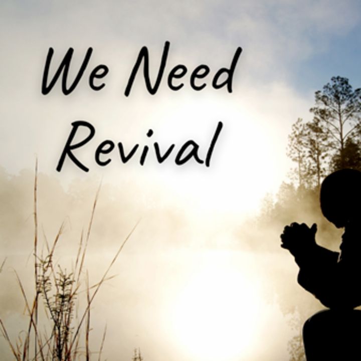 Episode 93: We Need Revival
