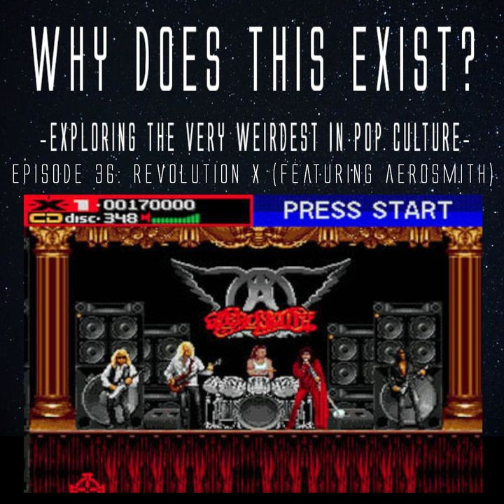 Episode 36: Revolution X (Featuring Aerosmith)