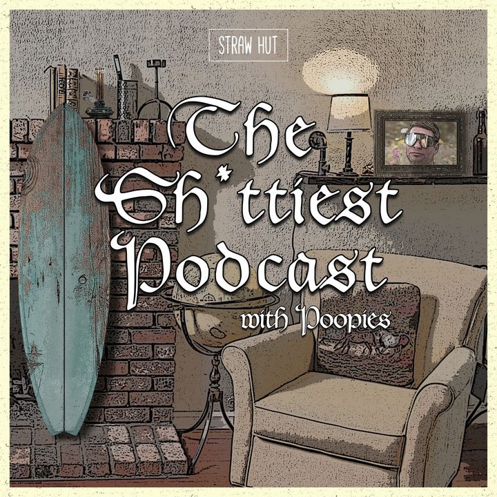 The Sh*ttiest Podcast w/ Poopies