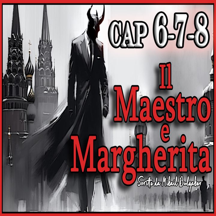 Michail Bulgakov - Audiolibro Il Maestro e Margherita - Libro I - Capitolo 06-07-08