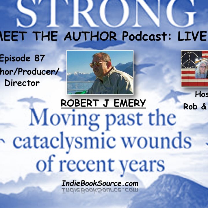 AMERICA: STANDING STRONG - ROBERT J EMERY - EPISODE 87