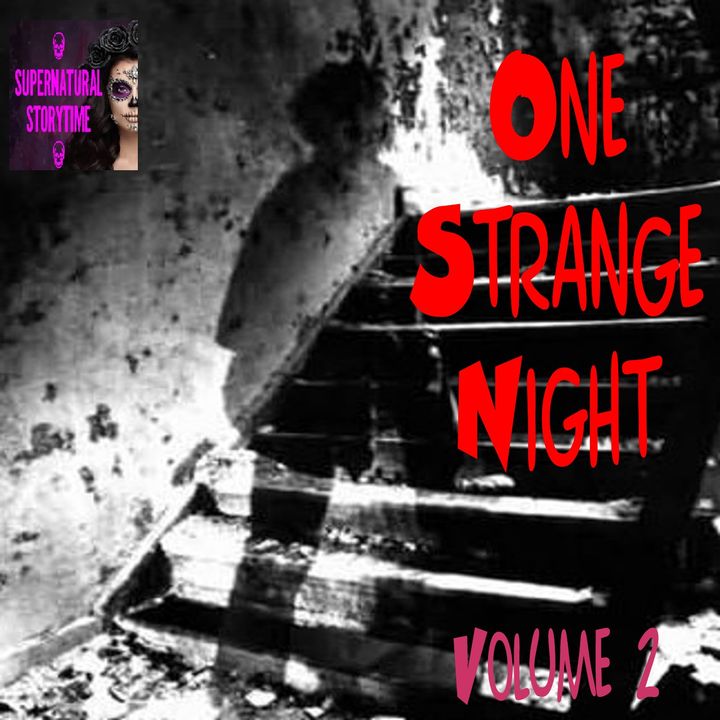 One Strange Night | Volume 2 | Podcast E299