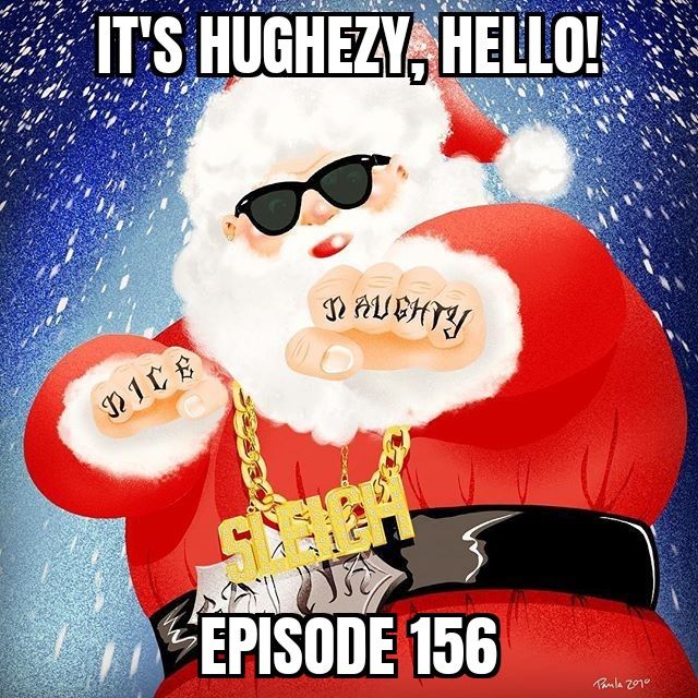 ep. 156: Hughezy & Chad's Funky Good Time Christmas Party Playlist Special