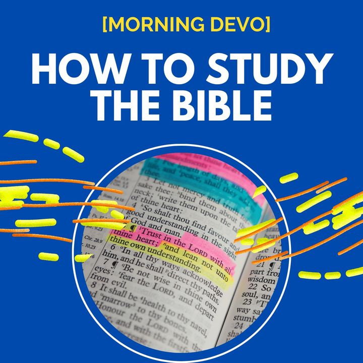 How to study the bible [Morning Devo]