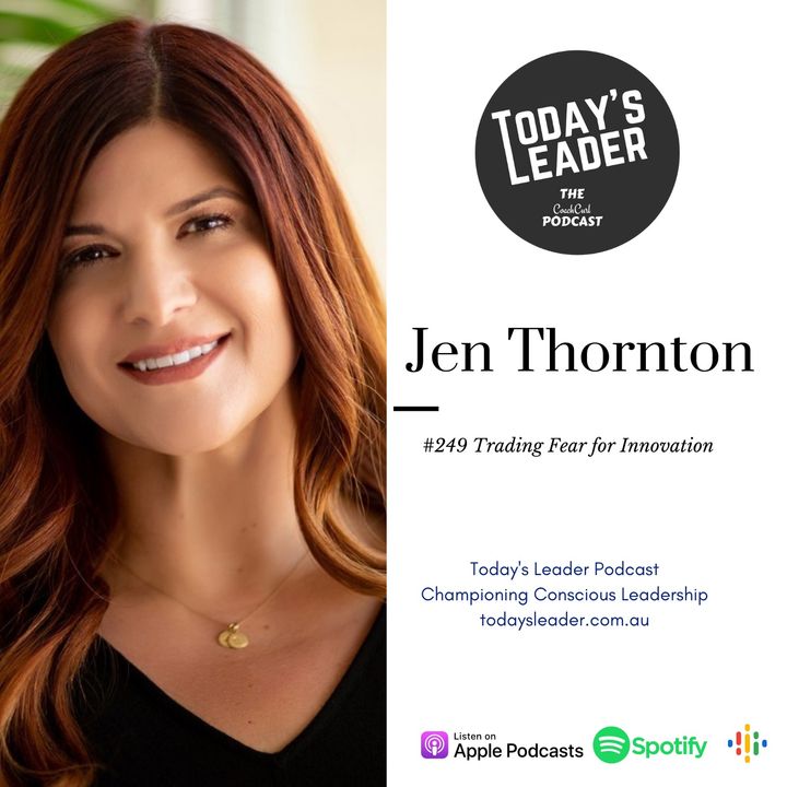 #249 Jen Thornton - Trading Fear for Innovation