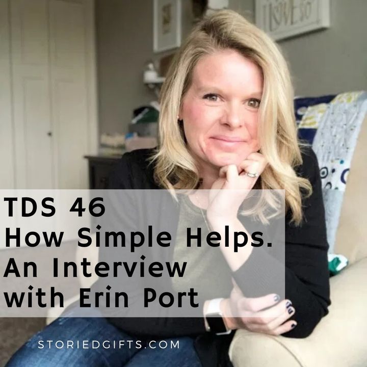TDS 46 How Simple Helps. Interview With Erin Port of Simple Purposeful Living