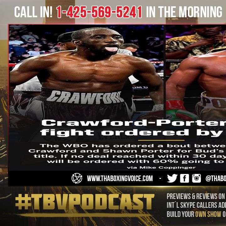 ☎️Terence Crawford vs. Shawn Porter Ordered By The WBO🔥Porter DELETES POST Does He Want The Fight❓