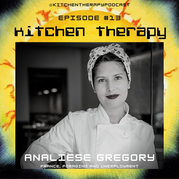 Kitchen Therapy : The Analiese Gregory Files