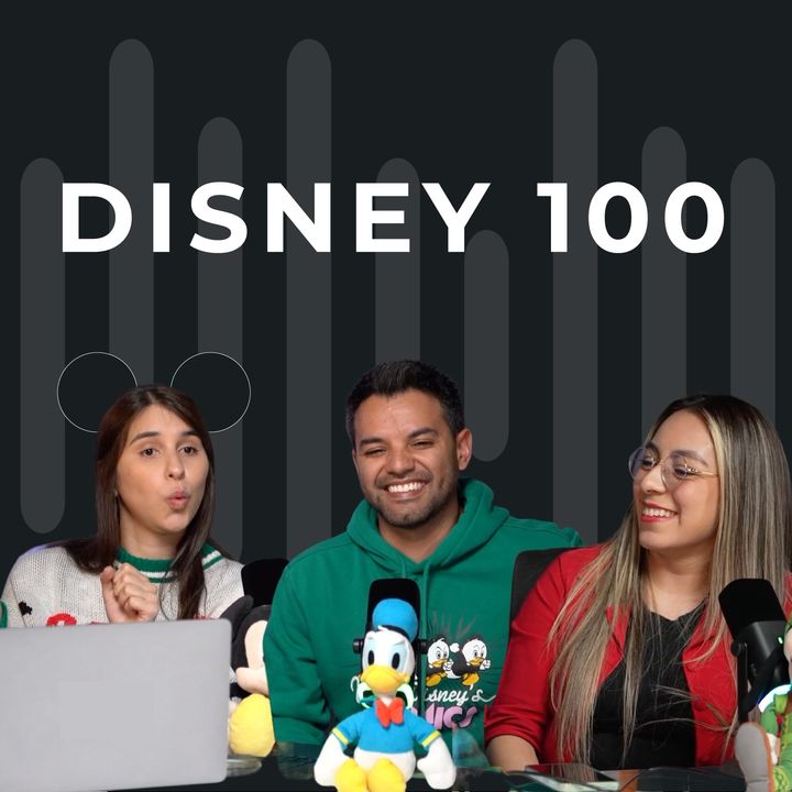 Disney 100 - #Ep Piloto Para Ayer Podcast