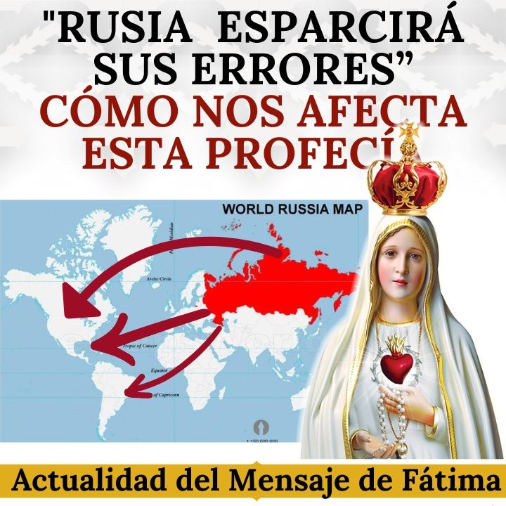 "Rusia esparcirá sus errores". Cómo nos afecta esta profecía de la Virgen de Fátima. Ir al minuto 1:20.