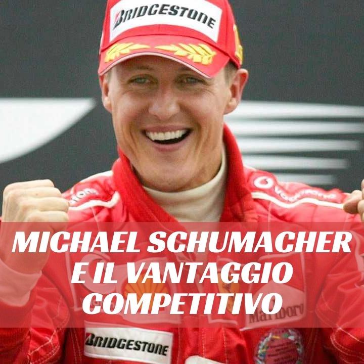 Michael Schumacher e il vantaggio competitivo