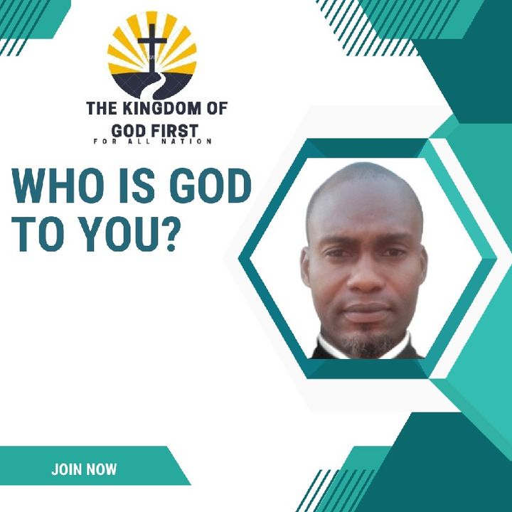 WHO IS GOD TO YOU ?