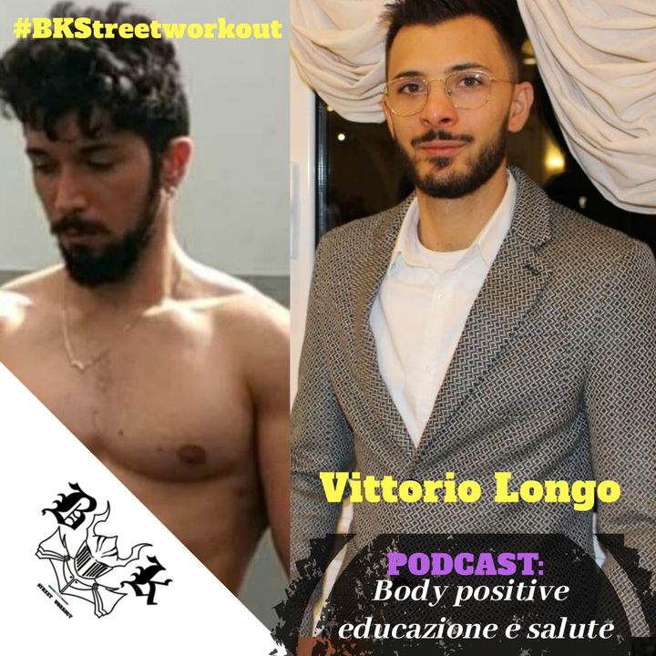 EP 10 - Body Positive educazione e vita sana| con Vittorio Longo