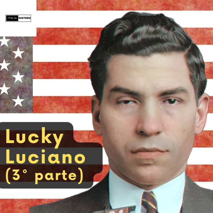 Lucky Luciano (3° parte)