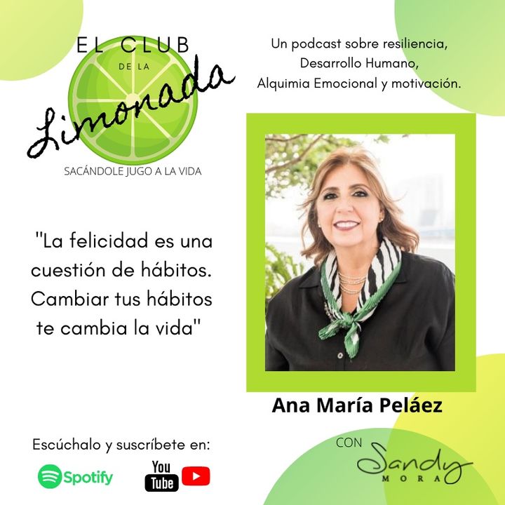 Episodio 56: Ana María Peláez, forjando la felicidad.