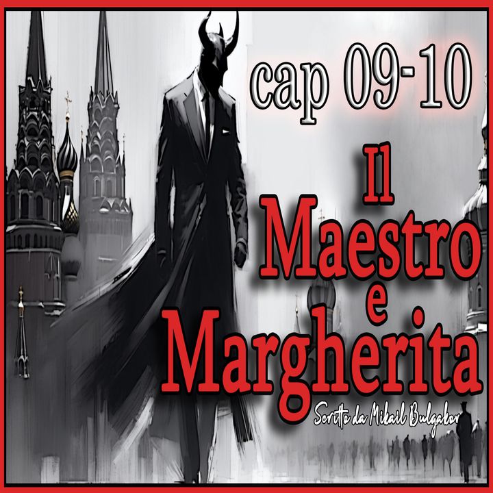 Michail Bulgakov - Audiolibro Il Maestro e Margherita - Libro I - Capitolo 09-10