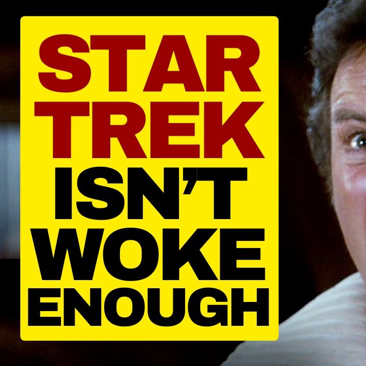 Star Trek Isn't Woke Enough
