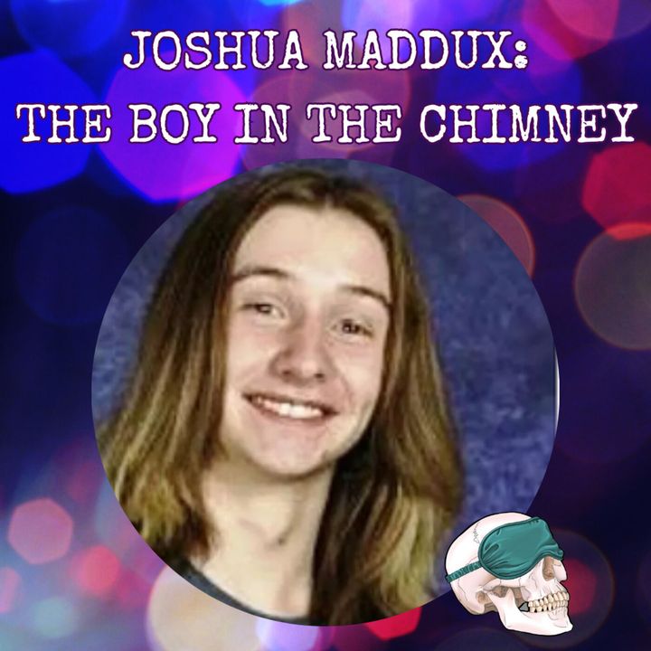 Joshua Maddux: The Boy in the Chimney