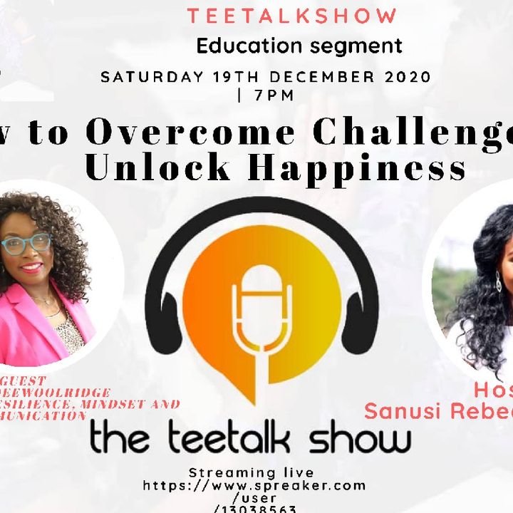 Overcoming Challenges And Unlocking Happiness Episode 68 - Sanusi Rebecca's podcast