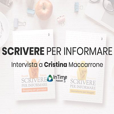 Scrivere per Informare, intervista a Cristina Maccarrone